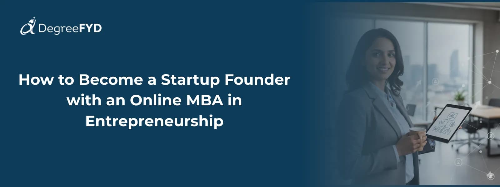 How to Become a Startup Founder with an Online MBA in Entrepreneurship